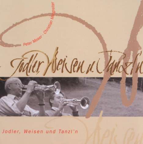 Peter Moser &amp; Christi..: Jodler,Weisen Und Tanzl'n, CD