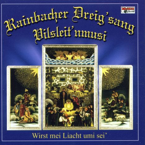 Rainbacher Dreig'sang &amp; Vilsleit'nmusi: Wirst Mei Liacht Ume Se, CD