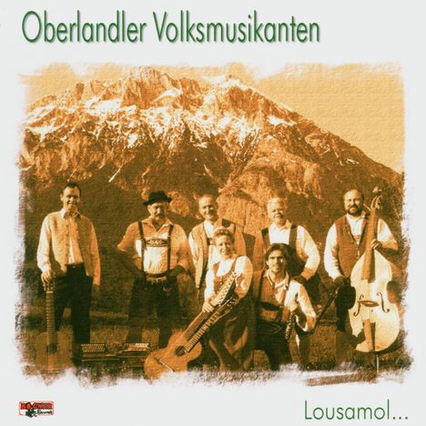 Oberlandler Volksmusikanten: Lousamol..., CD