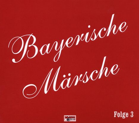 Bayerische Märsche Folge 3, CD