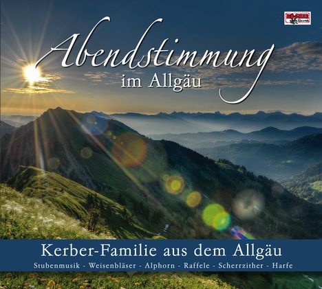 Kerber-Familie aus dem Allgäu: Abendstimmung im Allgäu, CD