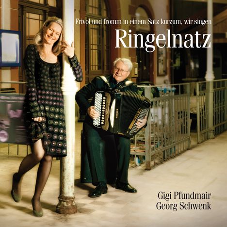 Gigi Pfundmaier &amp; Georg Schwenk: Kurzum, wir singen Ringelnatz, CD