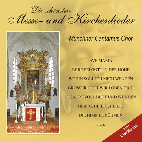 Münchner Cantamus Chor: Die schönsten Messe-und Kirchenlieder, CD