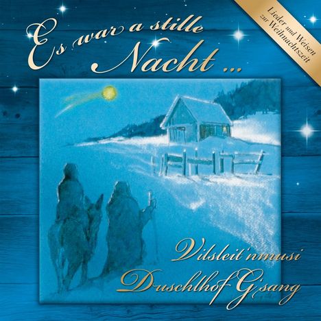 Duschlhof G'sang &amp; Vilsleit'nmusi: Es war a stille Nacht, CD