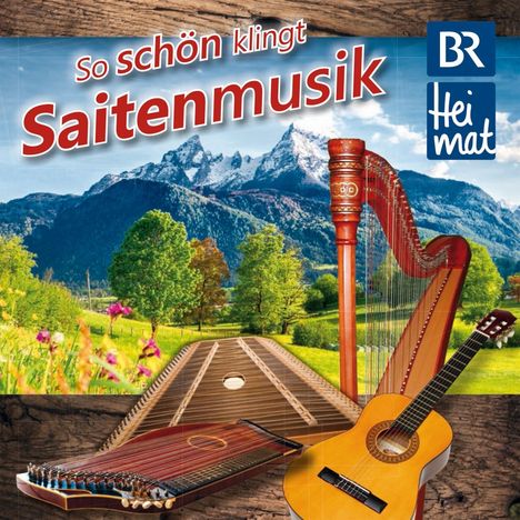 BR Heimat: So schön klingt Saitenmusik, CD