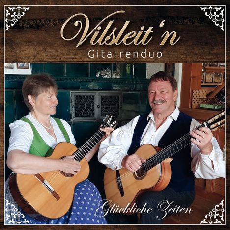 Vilsleit'n Gitarrenduo: Glückliche Zeiten, CD