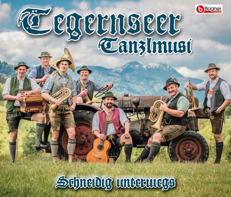 Tegernseer Tanzlmusi: Schneidig unterwegs, CD