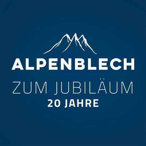 „ALPENBLECH ZUM JUBILÄUM 20 JAHRE“. Berge als Logo darüber, blauer Hintergrund.