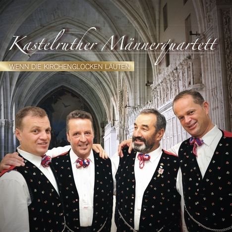 Kastelruther Männerquartett: Wenn die Kirchenglocken läuten, CD