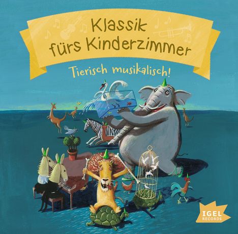 Klassik fürs Kinderzimmer - Tierisch musikalisch!, CD