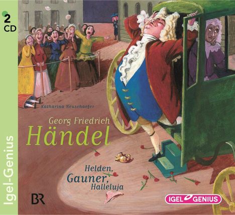 Igel Genius: Georg Friedrich Händel - Helden, Gauner, Halleluja, 2 CDs