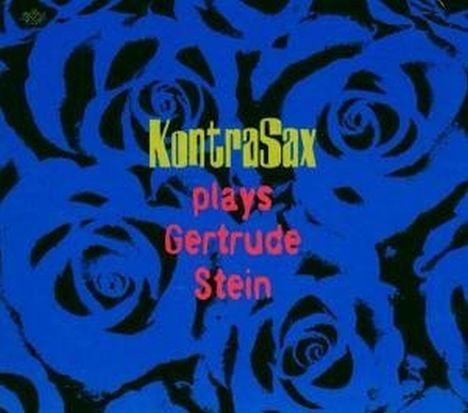 KontraSax: Kontrasax Plays Gertrude Stein, CD