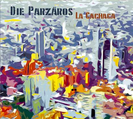 Die Parzäros: La Cachaca, CD
