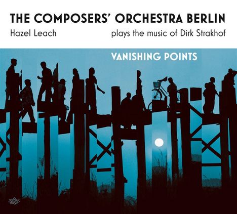 The Composers' Orchestra Berlin: Vanishing Points: The Composers Orchestra Plays The Music Of Dirk Strakhof, CD