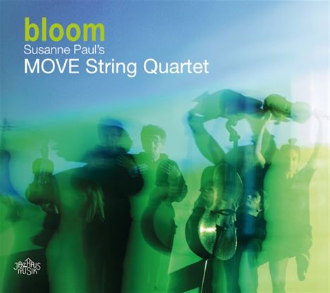 Susanne Paul's MOVE String Quartet: bloom, CD
