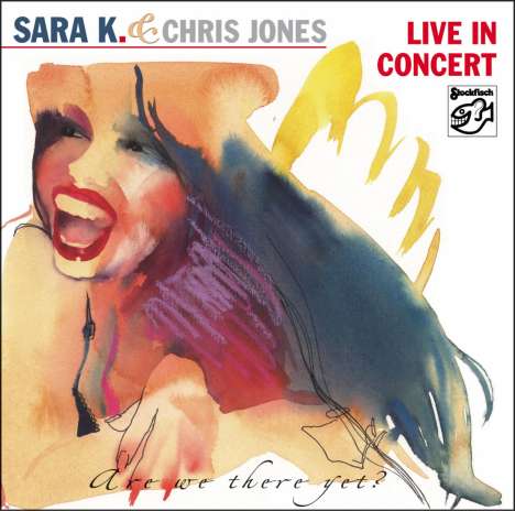 Sara K. &amp; Chris Jones: Live In Concert (Are We There Yet?), CD
