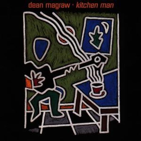 Dean Magraw: Kitchen Man, CD