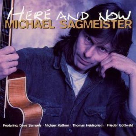 Michael Sagmeister (geb. 1959): Here And Now, CD
