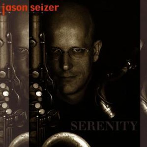 Jason Seizer (geb. 1964): Serenity, CD