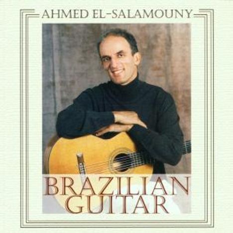 Ahmed El-Salamouny &amp; Gilson de Assis: Brazilian Guitar, CD