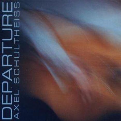 Axel Schultheiß: Departure, CD