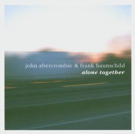 John Abercrombie &amp; Frank Haunschild: Alone Together, CD