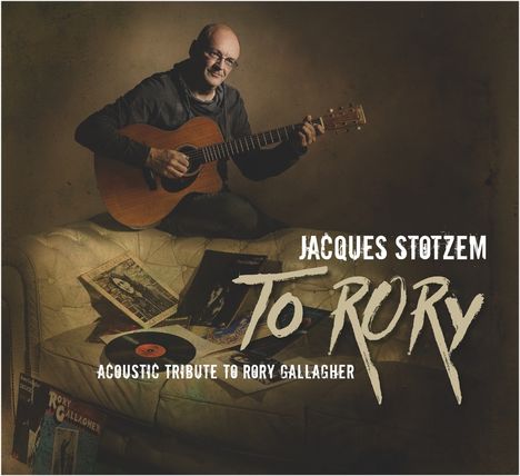 Jacques Stotzem: To Rory: Acoustic Tribute To Rory Gallagher, CD