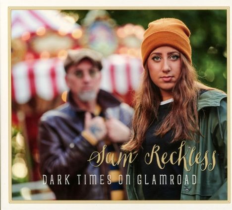 Sam Reckless: Dark Times On Glamroad, CD