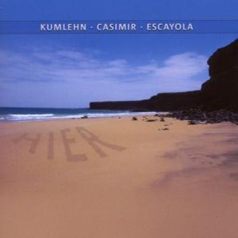 Kumlehn/Casimir/Escayola: Acoustic Music - Hier, CD