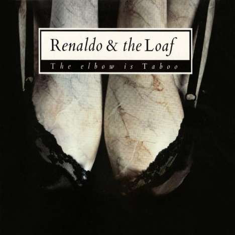 Renaldo &amp; The Loaf: The Elbow Is Taboo &amp; Elbonus, 2 CDs