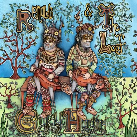 Renaldo &amp; The Loaf: Gurdy Hurding, CD