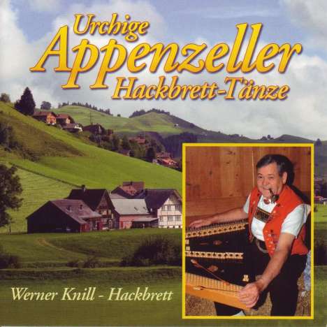 Werner Knill: Urchige Appenzeller Hackbrett-Tänze, CD