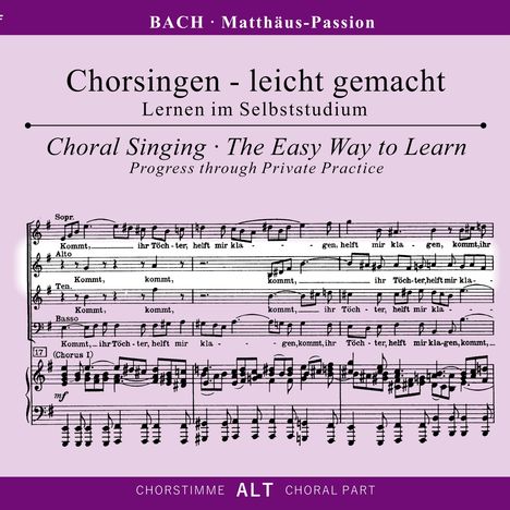 Chorsingen leicht gemacht - Johann Sebastian Bach: Matthäus-Passion BWV 244 (Alt), 2 CDs