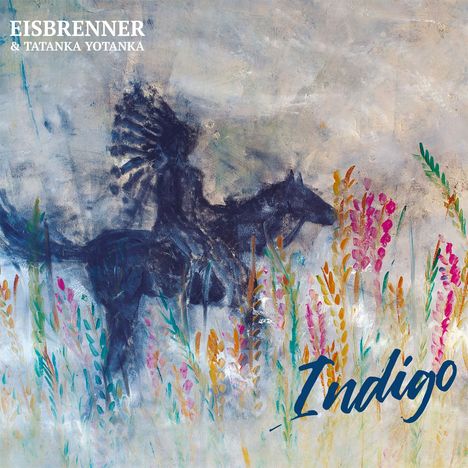 Eisbrenner &amp; Tatanka Yotanka: Indigo, CD