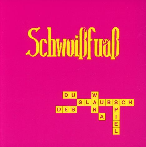 Schwoißfuaß: Du glaubsch des war a Spiel, CD