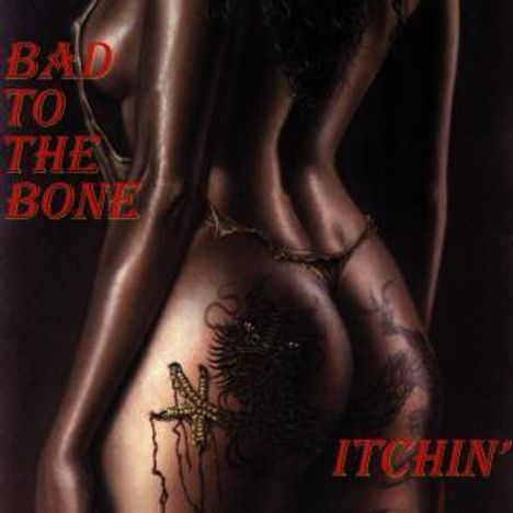 Bad To The Bone: Itchin', CD