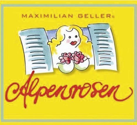 Maximilian Geller: Alpenrosen, CD