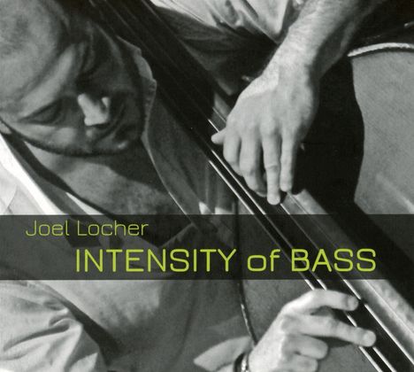 Joel Locher: Intensity Of Bass, CD