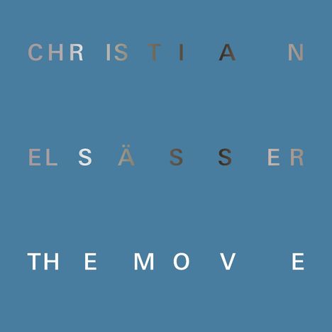 Christian Elsässer (geb. 1983): The Move, CD