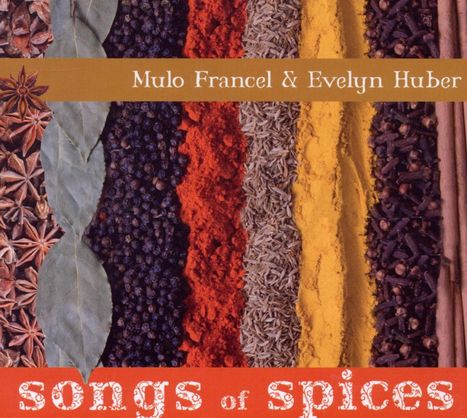 Mulo Francel &amp; Evelyn Huber (Quadro Nuevo): Songs Of Spices, CD