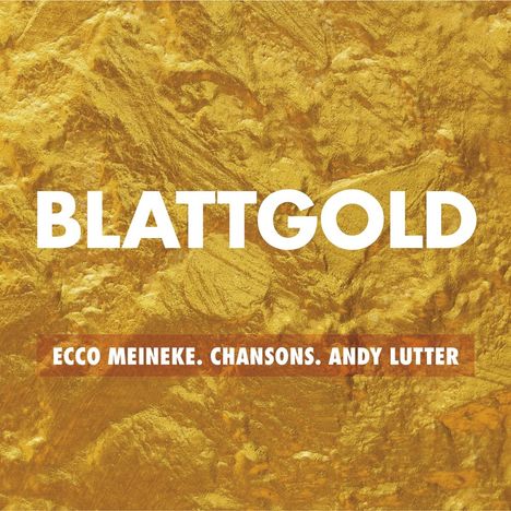 Ecco Meineke & Andy Lutter: Blattgold: Chansons, CD