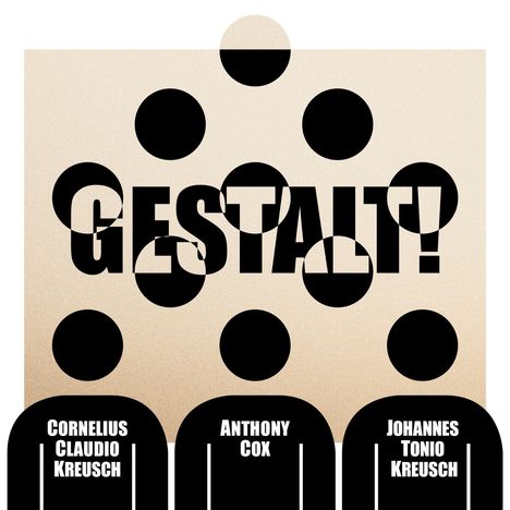 Cornelius Claudio Kreusch, Anthony Cox &amp; Johannes Tonio Kreusch: Gestalt!, CD
