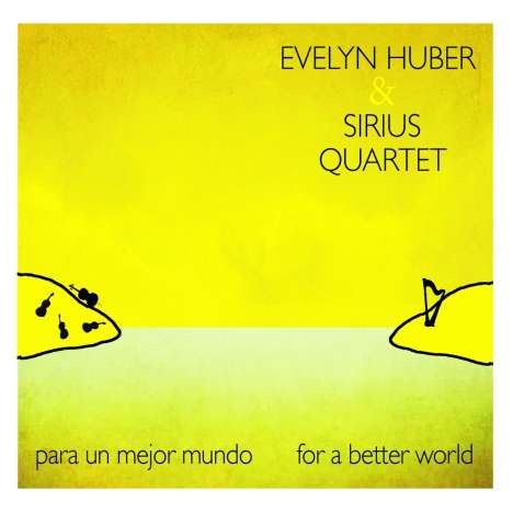 Evelyn Huber (geb. 1970): Para Un Mejor Mundo - For A Better World, CD