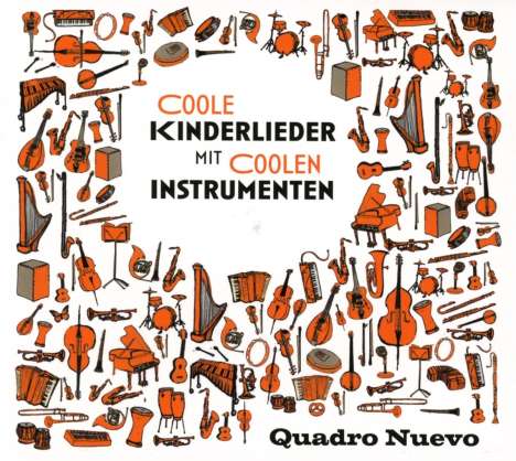 Quadro Nuevo: Coole Kinderlieder mit coolen Instrumenten, CD