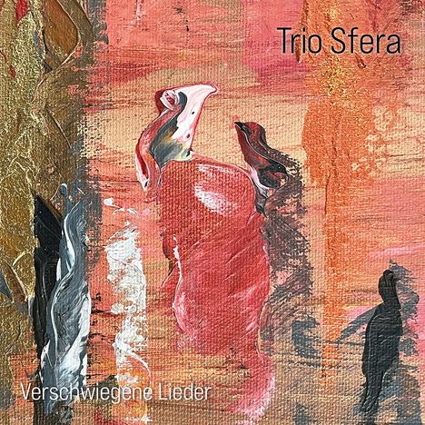 "Trio Sfera" oben und "Verschwiegene Lieder" unten. Abstrakte Malerei mit Rot-, Gold- und Schwarztönen.