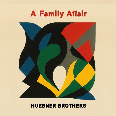 "A Family Affair. Huebner Brothers." Abstrakte Illustration mit bunten geometrischen Formen in Blau, Grün, Rot und Gelb.