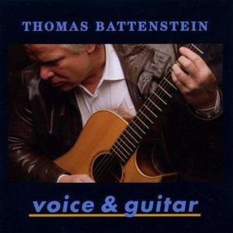 Thomas Battenstein: Voice &amp; Guitar, CD