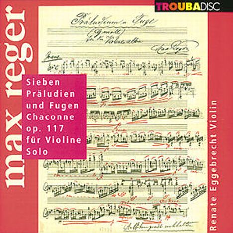Max Reger (1873-1916): Präludien &amp; Fugen op.117 Nr.1-3,5-8 f.Violine solo, CD