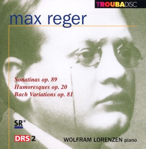 Max Reger (1873-1916): Sonatinen für Klavier op.89 Nr.1 &amp; 3, CD
