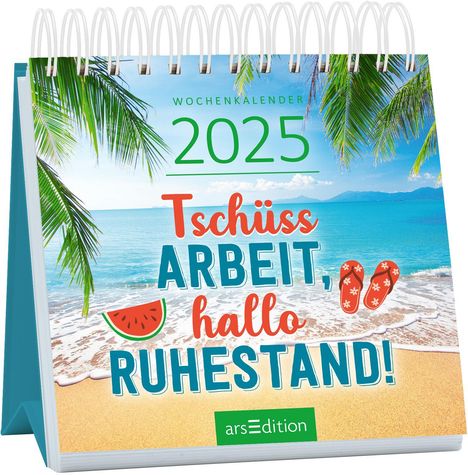 Mini-Wochenkalender Tschüss Arbeit, hallo Ruhestand! 2025, Kalender